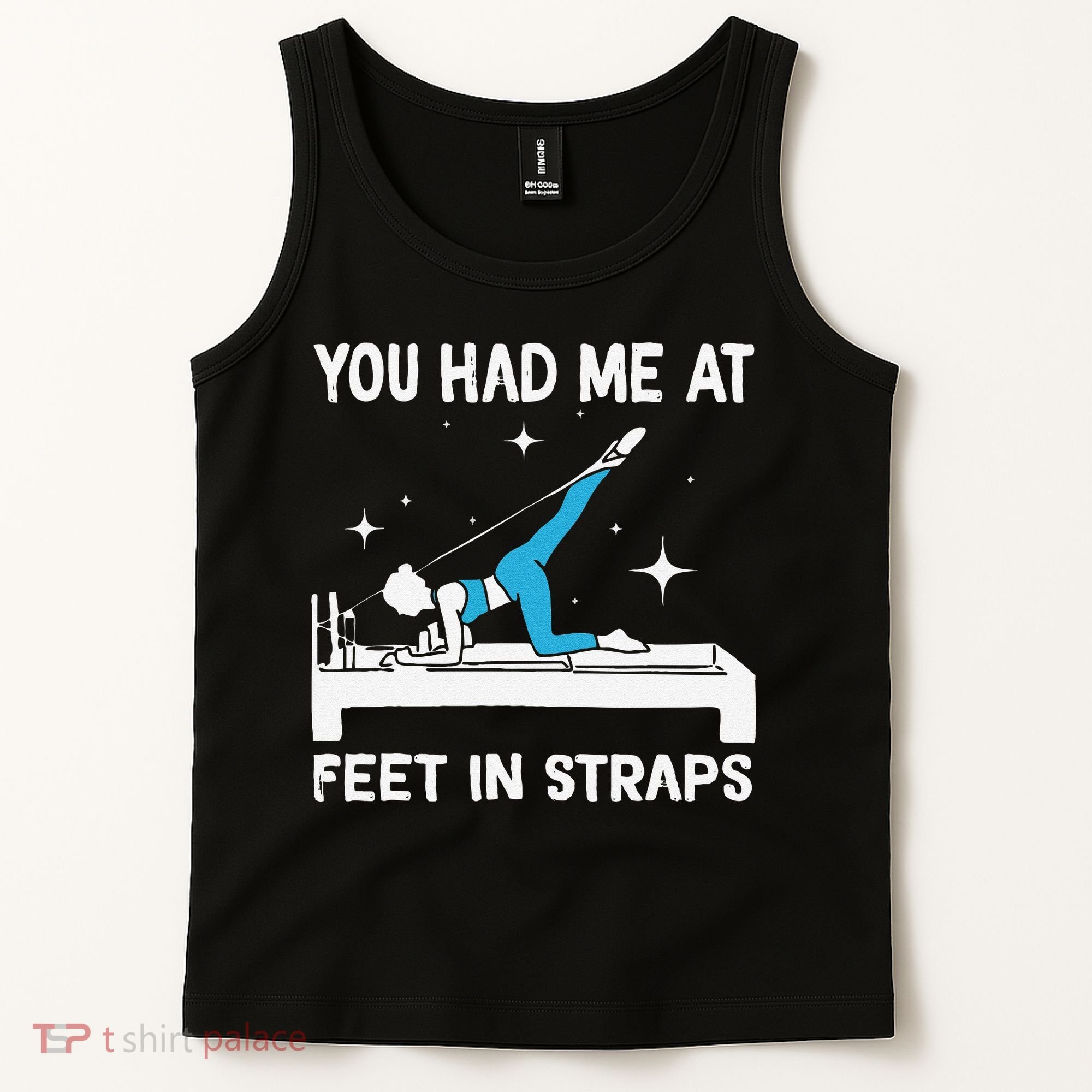 You Had Me At Feet In Straps Funny Pilates Tank Top