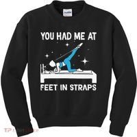 You Had Me At Feet In Straps Funny Pilates Kids Sweatshirt thumb 0