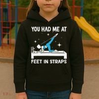 You Had Me At Feet In Straps Funny Pilates Kids Hoodie thumb 3