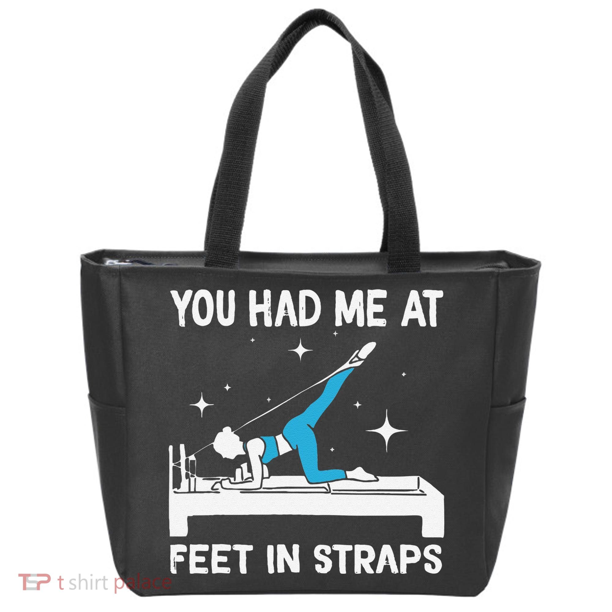 You Had Me At Feet In Straps Funny Pilates Tote Bag