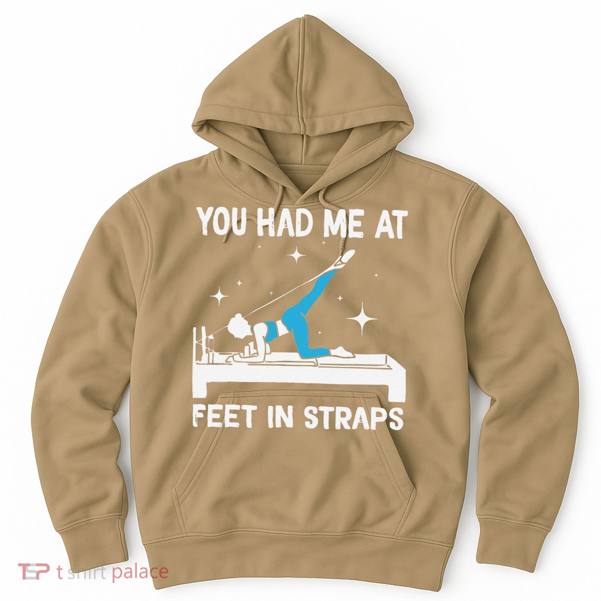 You Had Me At Feet In Straps Funny Pilates Hoodie