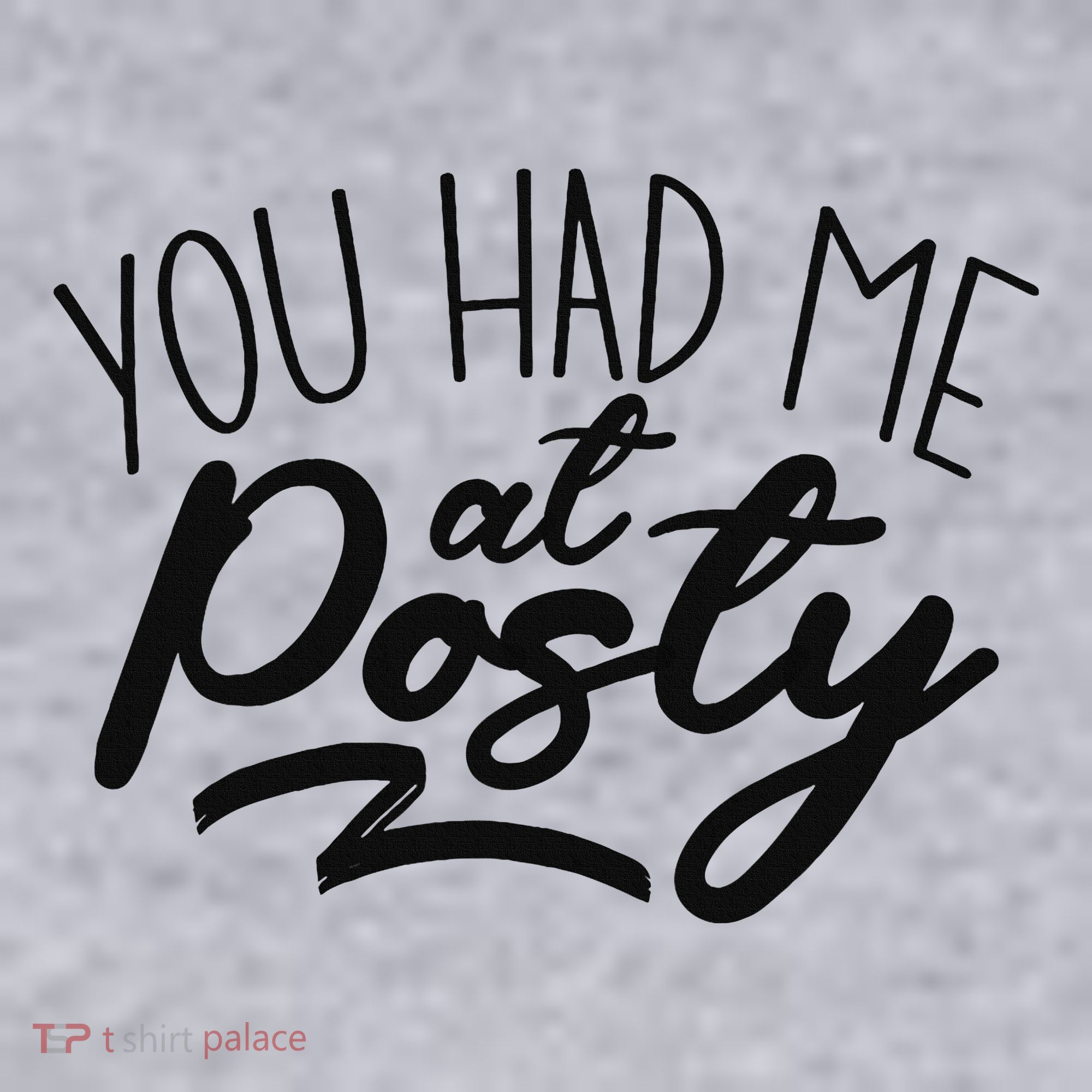 You Had Me At Posty Women's Sweatshirt