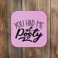 You Had Me At Posty Coaster thumb 0