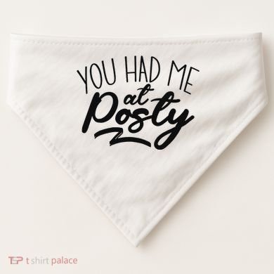 You Had Me At Posty USA-Made Doggie Bandana