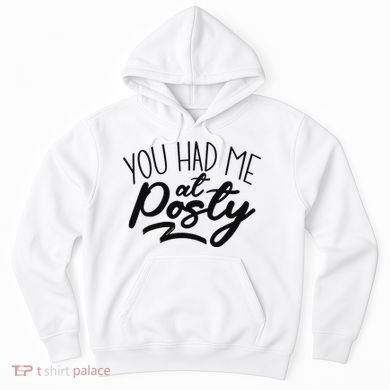 You Had Me At Posty Hoodie