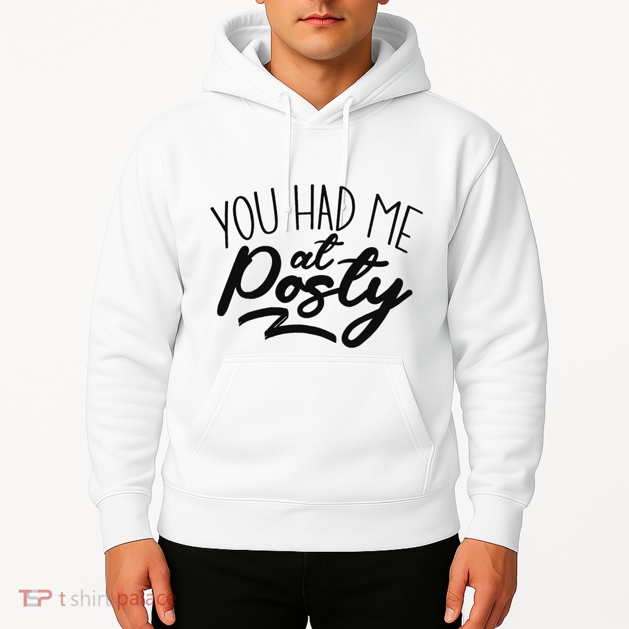 You Had Me At Posty Hoodie