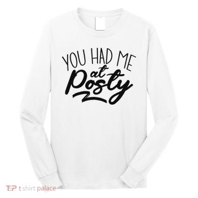 You Had Me At Posty Long Sleeve Shirt