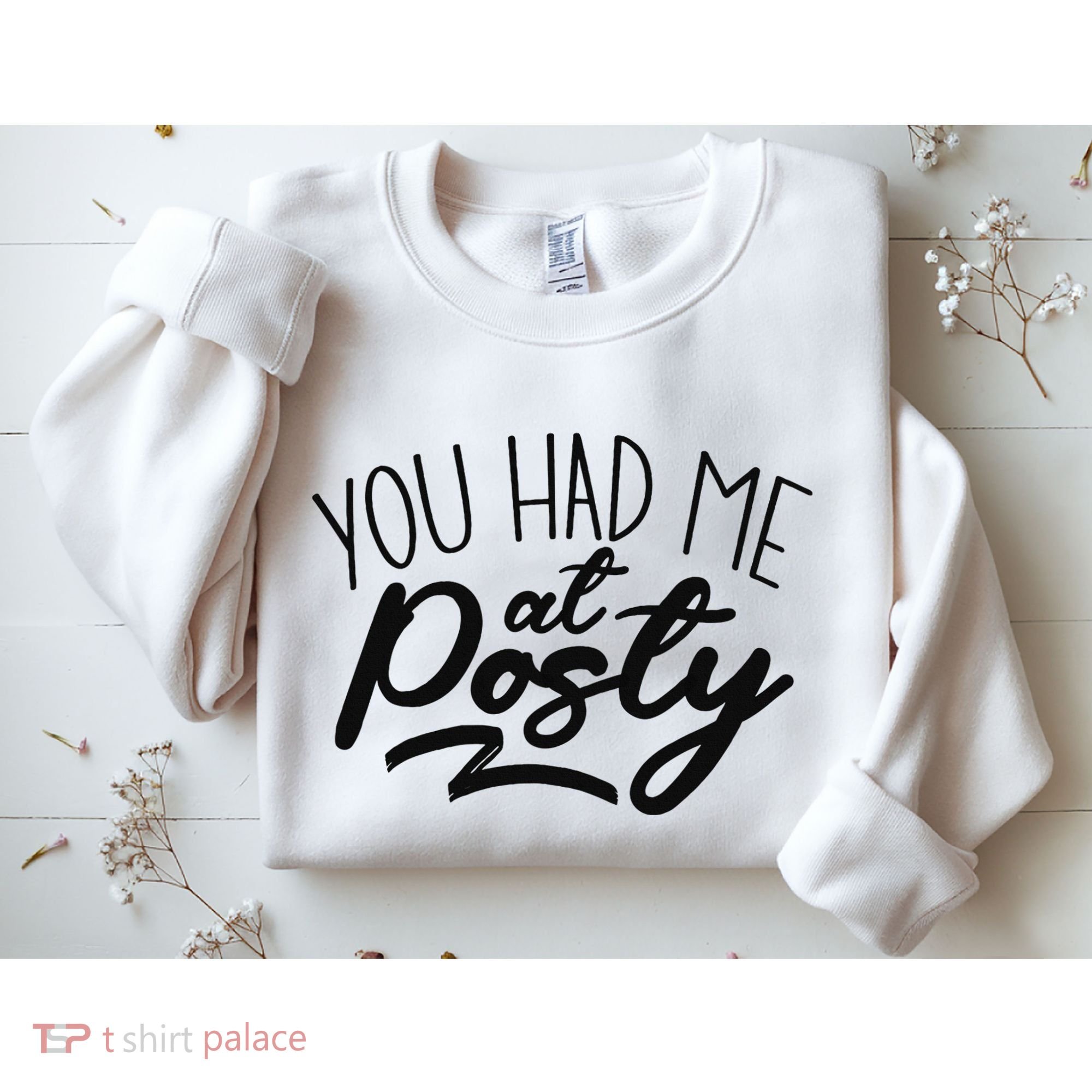 You Had Me At Posty Sweatshirt