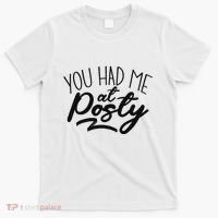 You Had Me At Posty T-Shirt thumb 0
