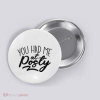 You Had Me At Posty Button thumb 0
