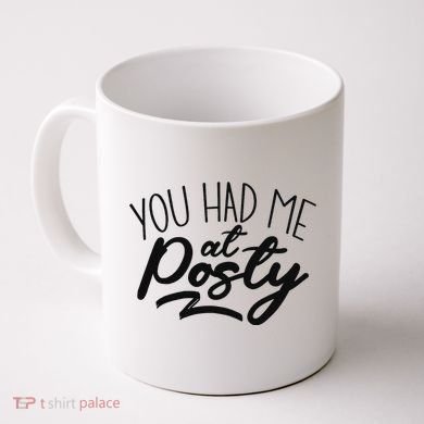 You Had Me At Posty Coffee Mug