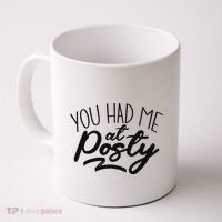 You Had Me At Posty Coffee Mug thumb 0