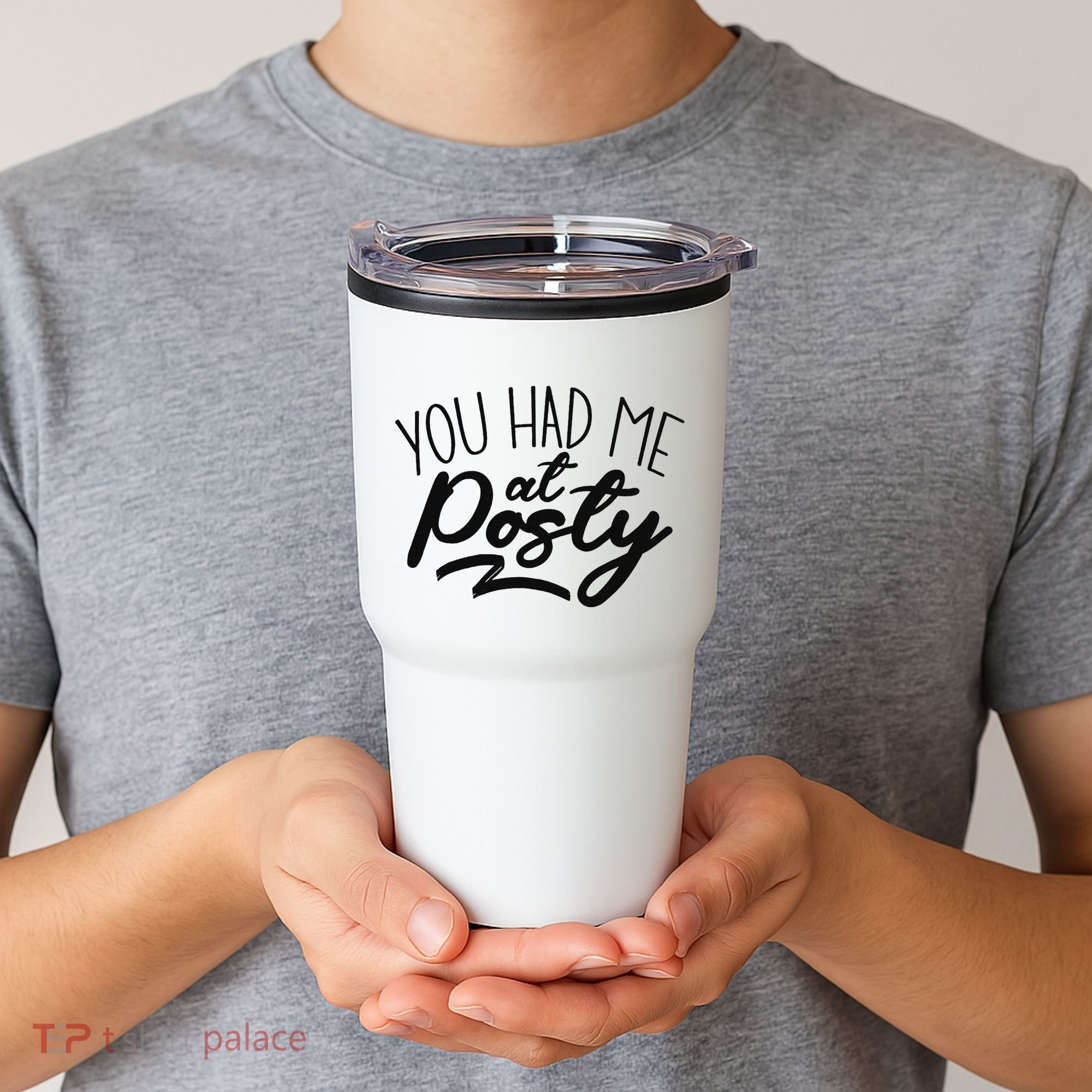 You Had Me At Posty Tumbler