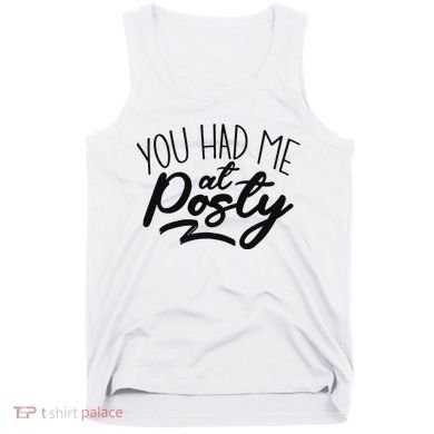 You Had Me At Posty Tank Top