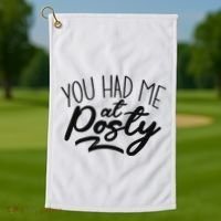 You Had Me At Posty Golf Towel thumb 1