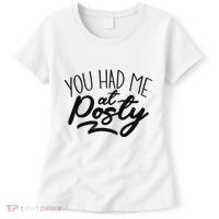 You Had Me At Posty Women's T-Shirt thumb 0