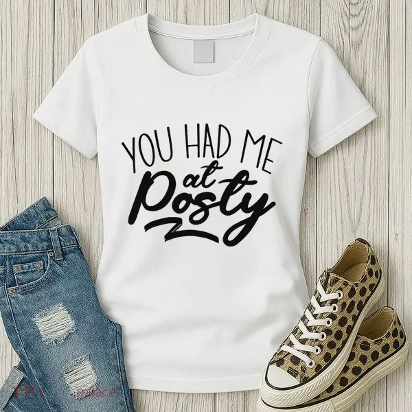 You Had Me At Posty Women's T-Shirt