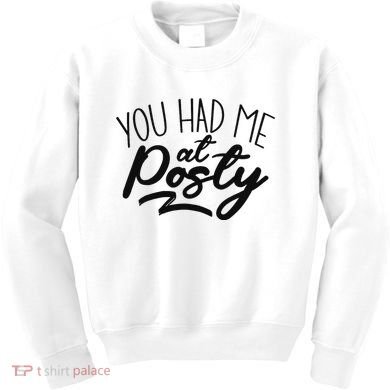 You Had Me At Posty Kids Sweatshirt