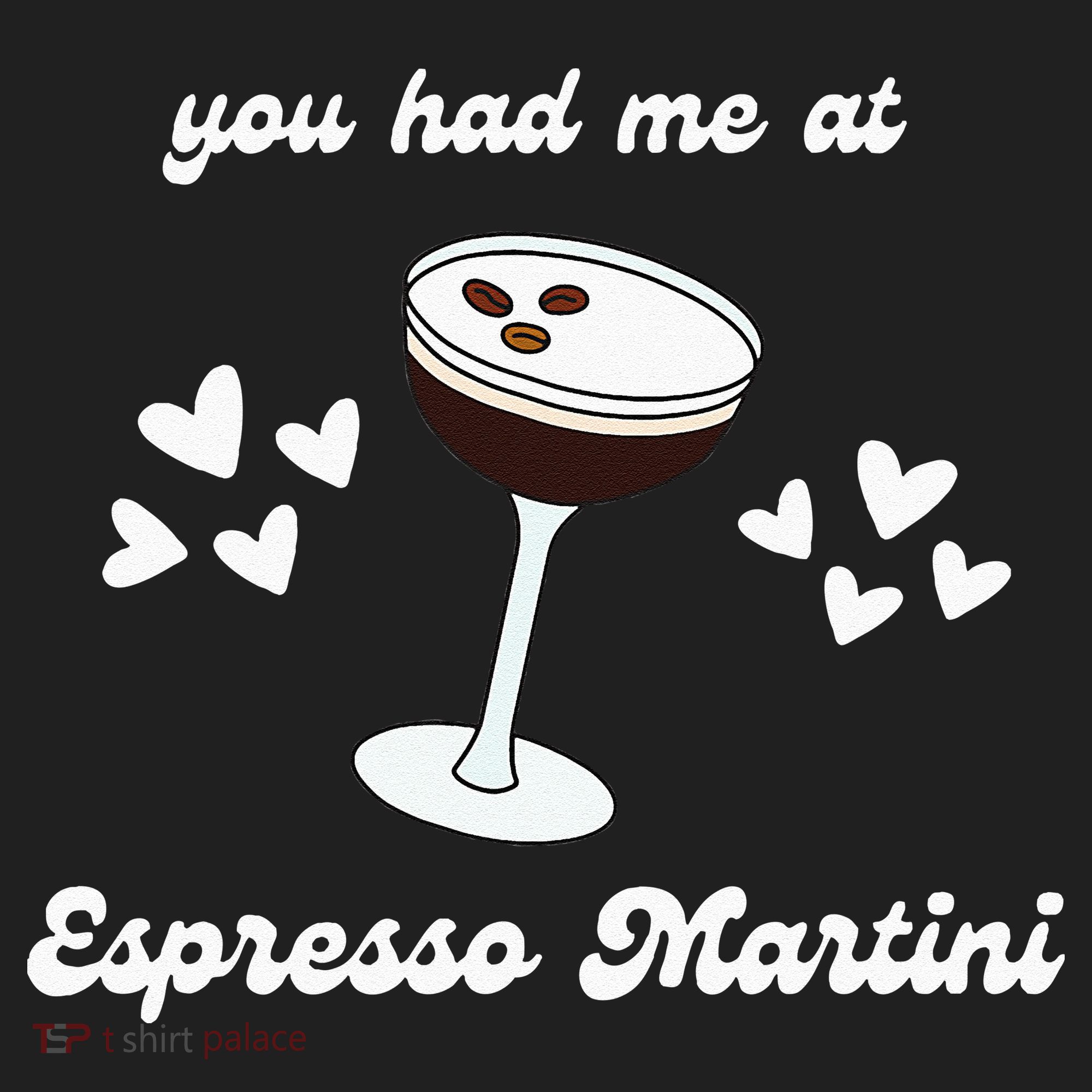 You Had Me At Espresso Martini Booze Coffee Bartender Women's Sweatshirt
