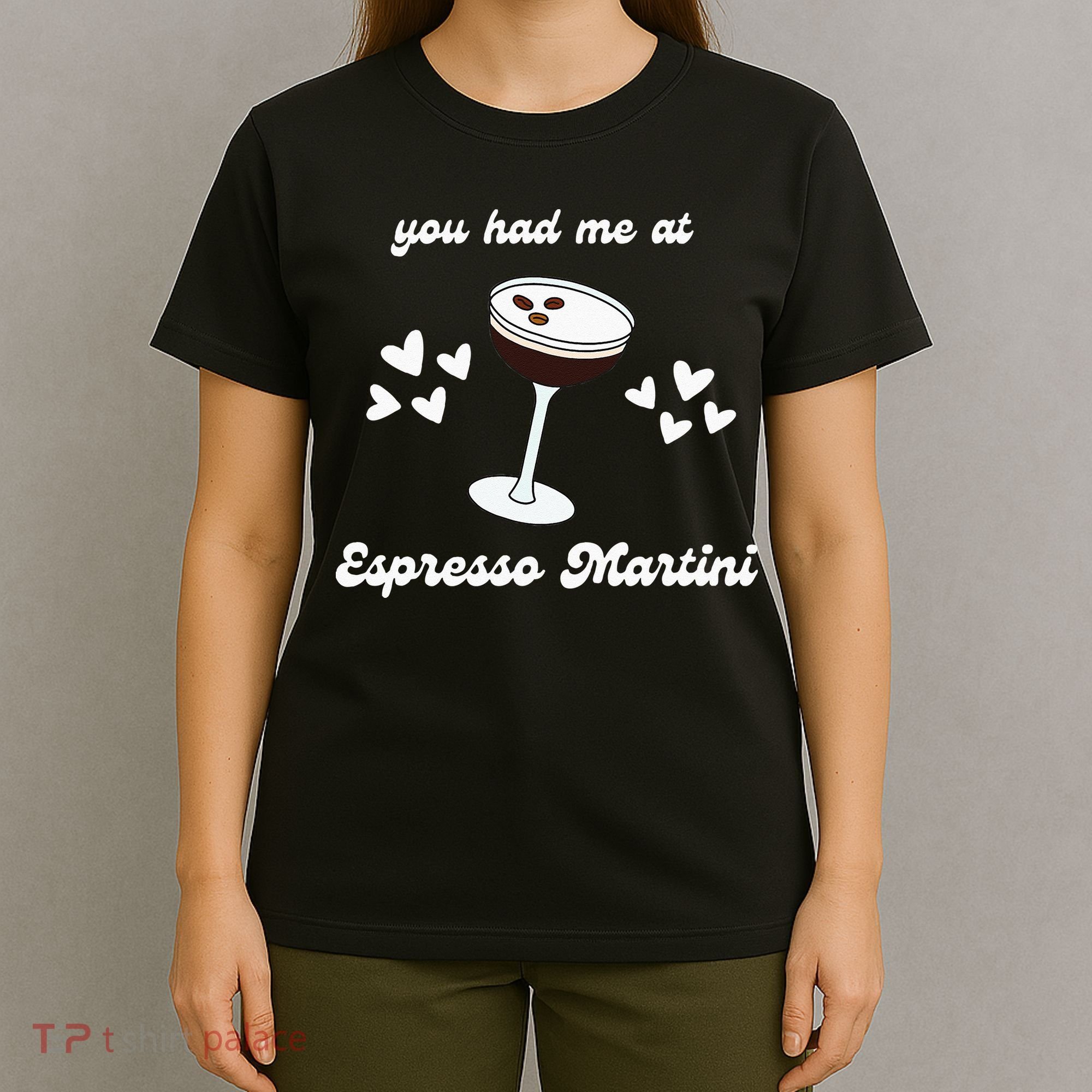 You Had Me At Espresso Martini Booze Coffee Bartender T-Shirt