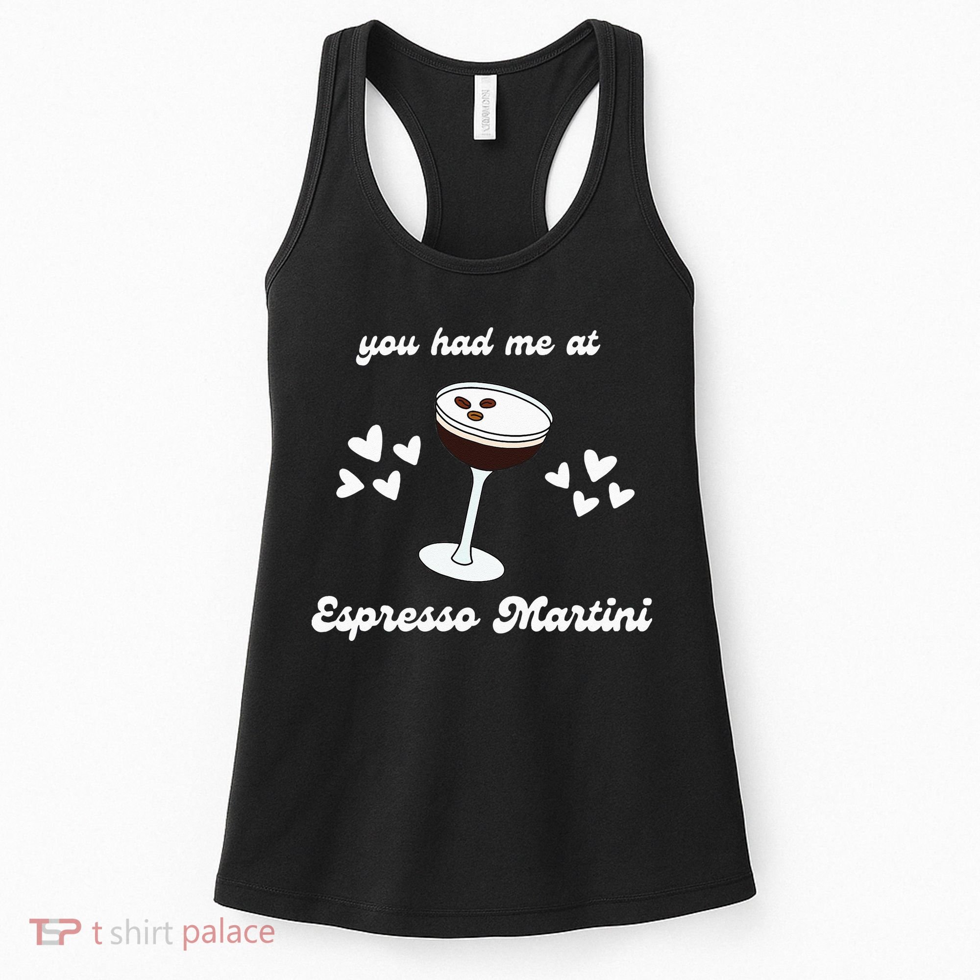 You Had Me At Espresso Martini Booze Coffee Bartender Women's Tank Top