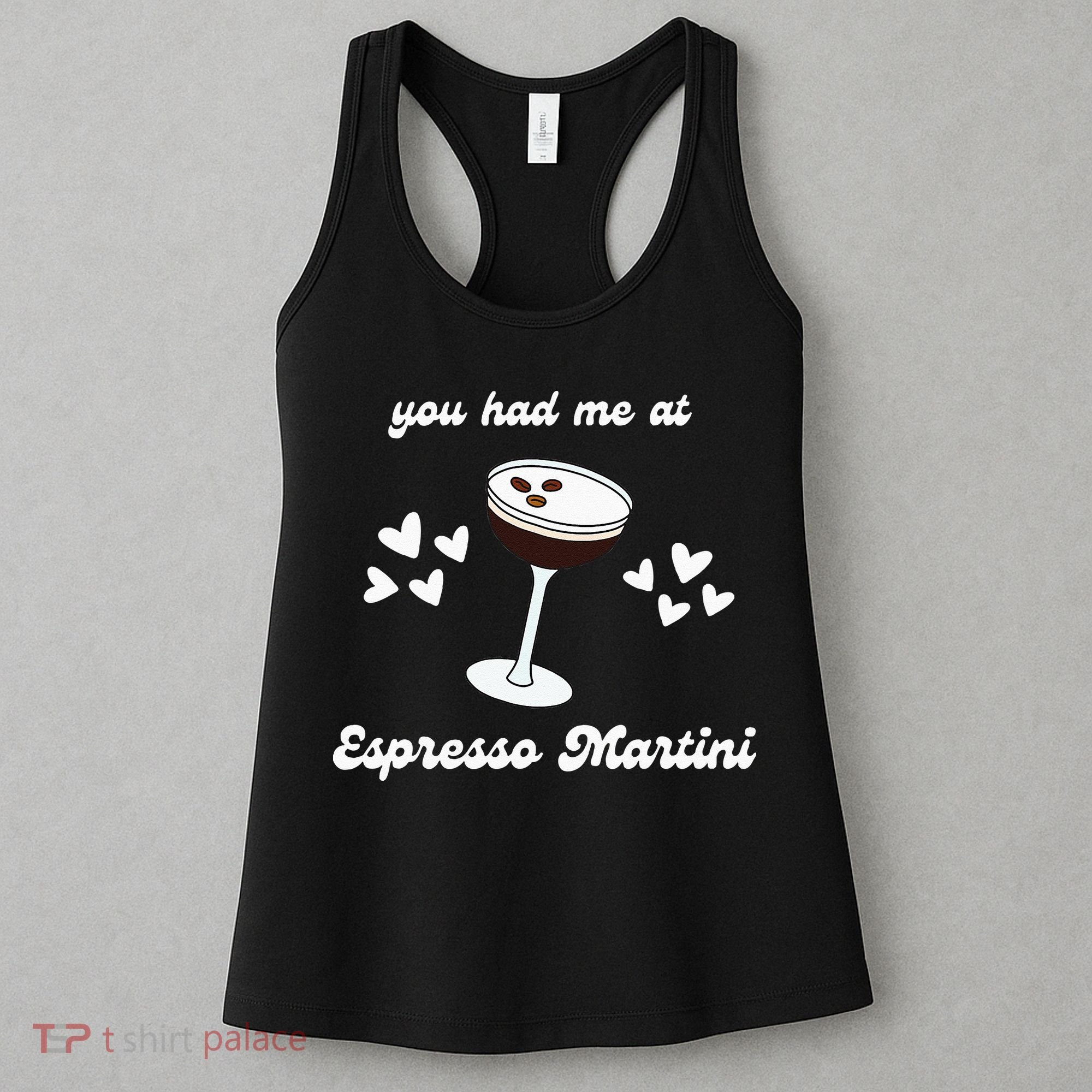 You Had Me At Espresso Martini Booze Coffee Bartender Women's Tank Top