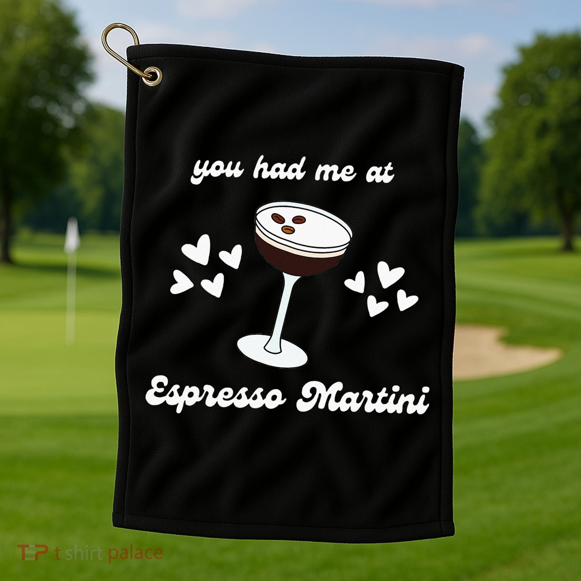 You Had Me At Espresso Martini Booze Coffee Bartender Golf Towel