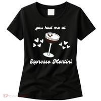 You Had Me At Espresso Martini Booze Coffee Bartender Women's T-Shirt thumb 0