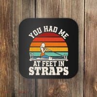 You Had Me At Feet In Straps Funny Pilates Coaster thumb 0