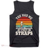 You Had Me At Feet In Straps Funny Pilates Tank Top thumb 0