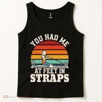 You Had Me At Feet In Straps Funny Pilates Tank Top thumb 2