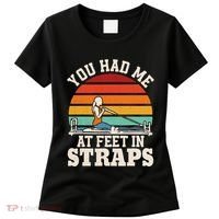 You Had Me At Feet In Straps Funny Pilates Women's T-Shirt thumb 0