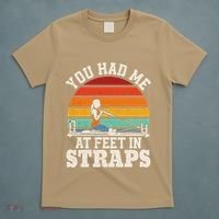 You Had Me At Feet In Straps Funny Pilates T-Shirt thumb 5
