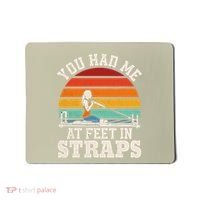 You Had Me At Feet In Straps Funny Pilates Mousepad thumb 0