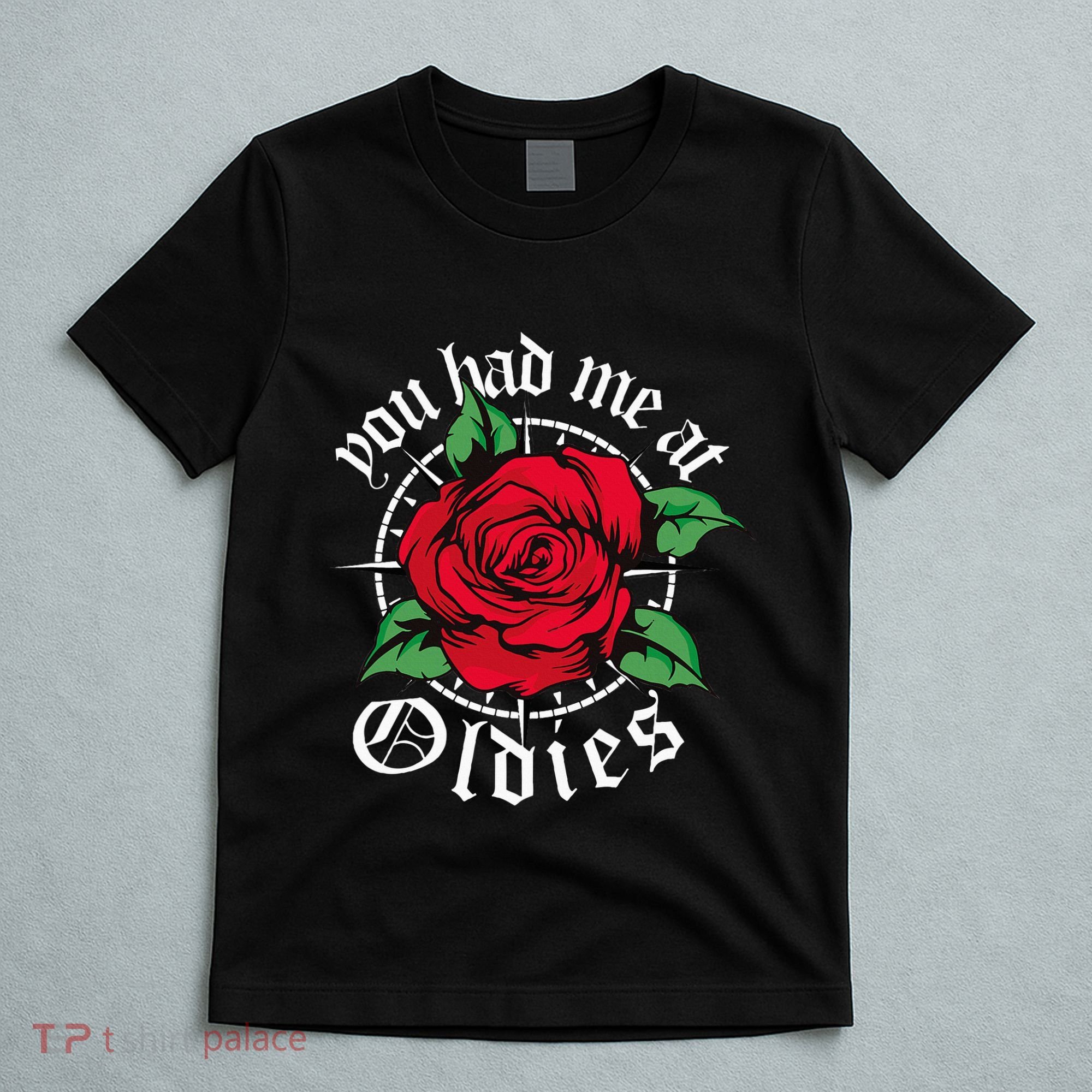 You Had Me At Oldies Red Roses Oldies T-Shirt