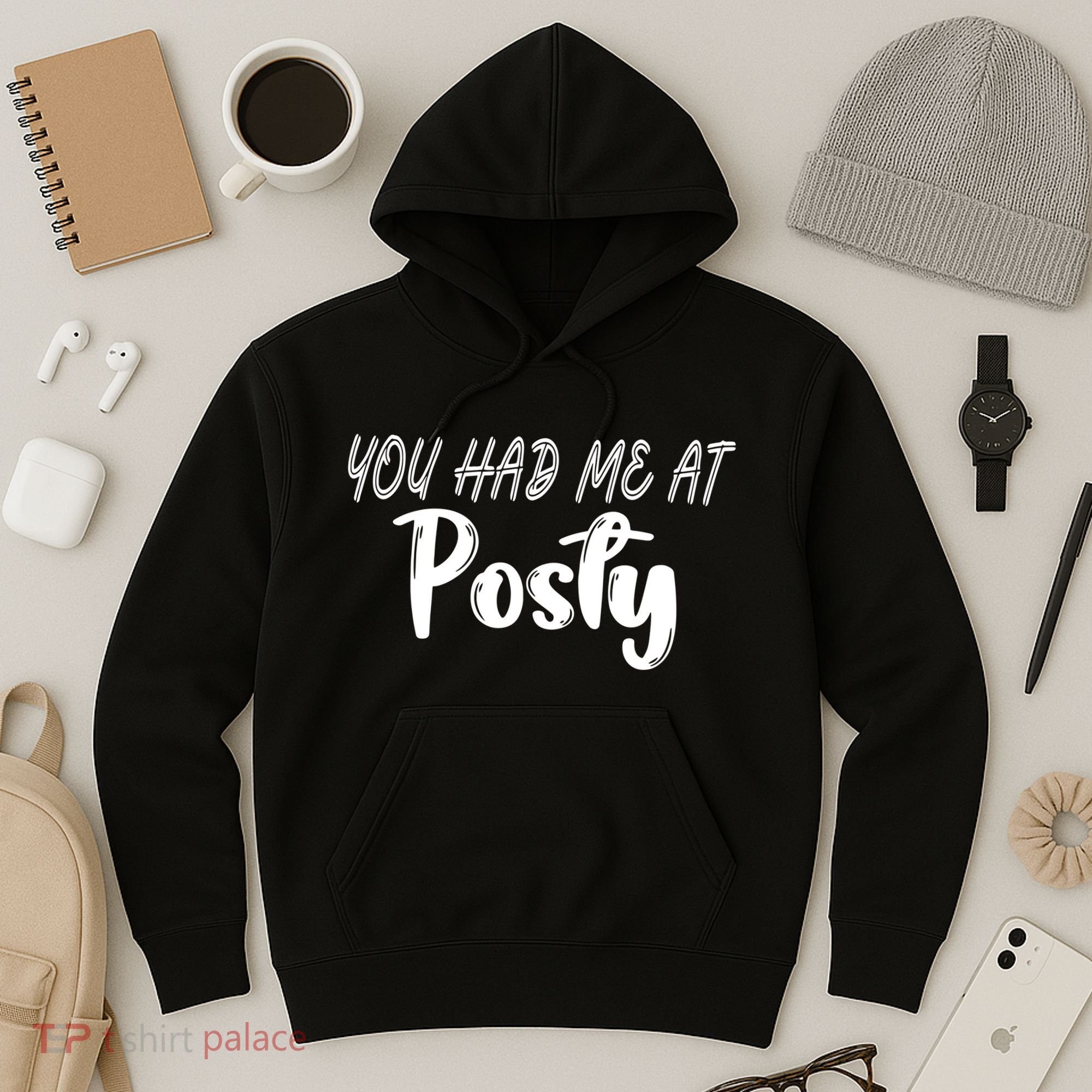 You Had Me At Posty Hoodie