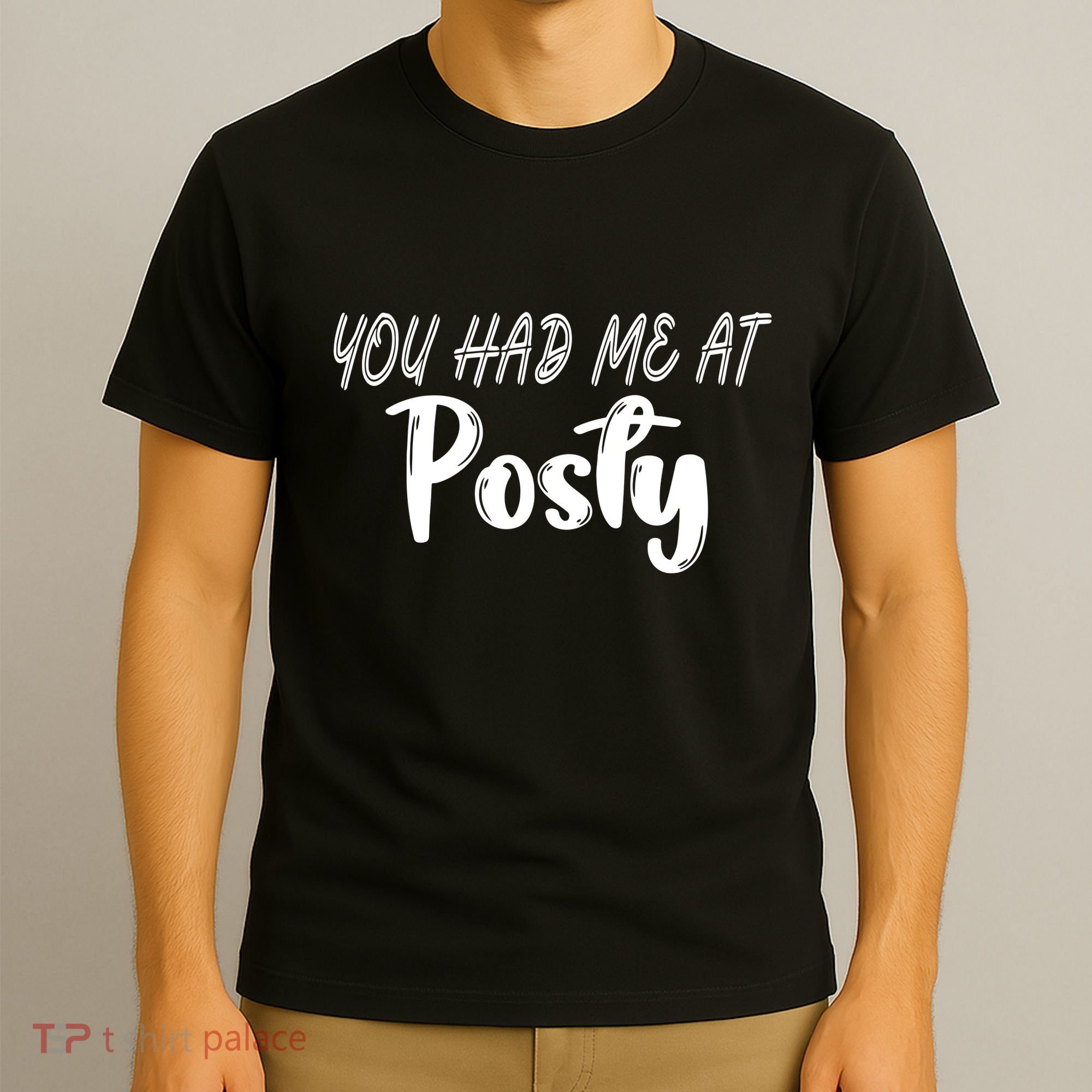 You Had Me At Posty T-Shirt