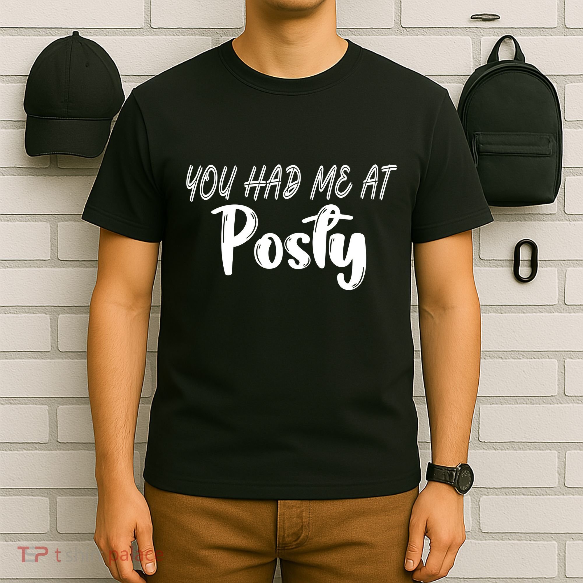 You Had Me At Posty T-Shirt