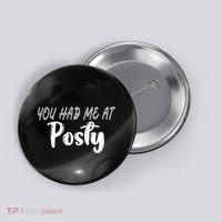 You Had Me At Posty Button thumb 0
