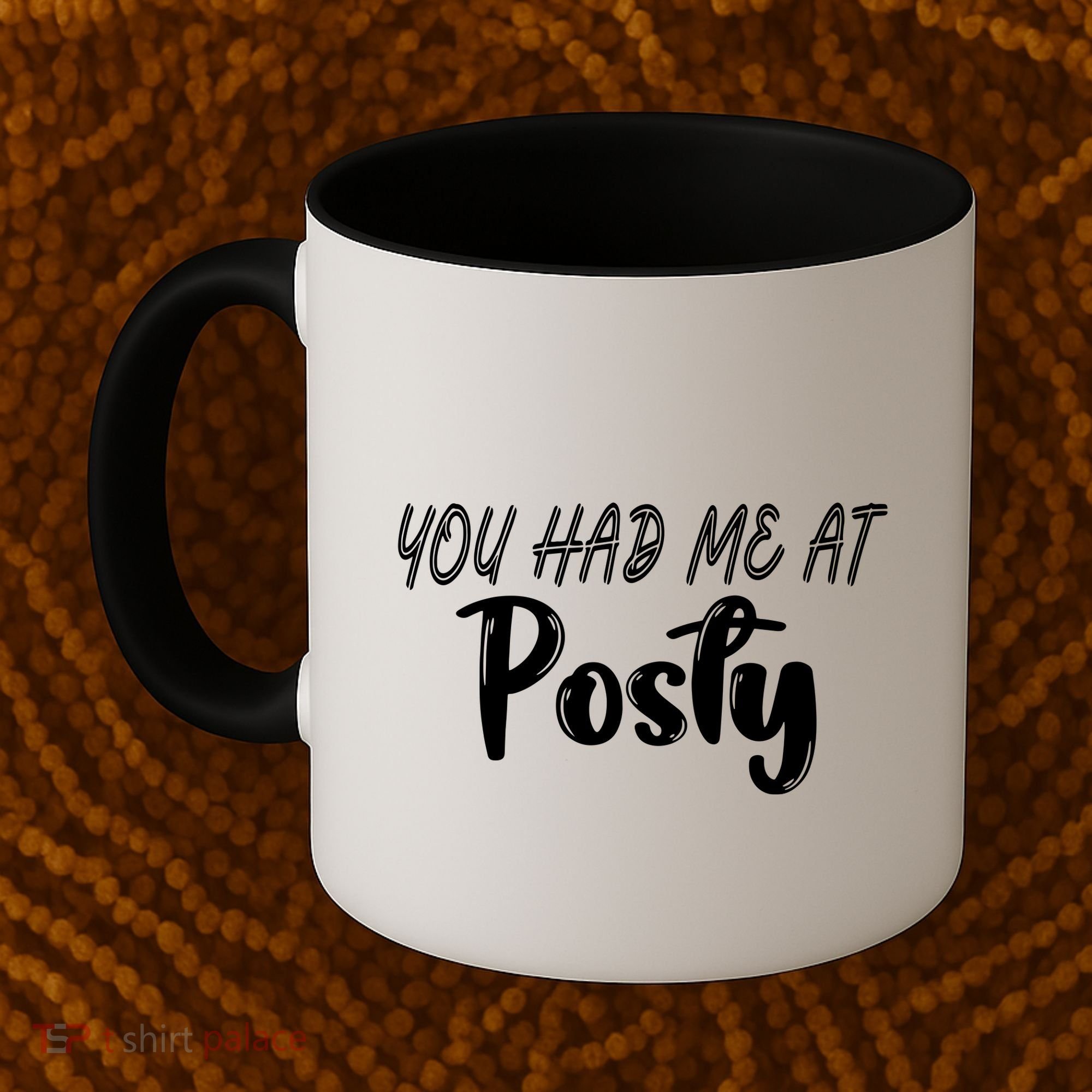You Had Me At Posty Coffee Mug