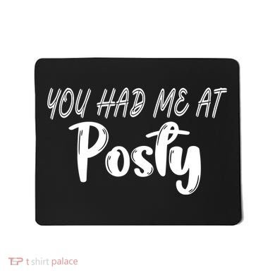 You Had Me At Posty Mousepad