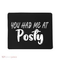 You Had Me At Posty Mousepad thumb 0