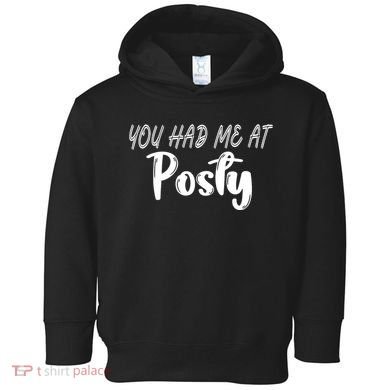 You Had Me At Posty Toddler Hoodie