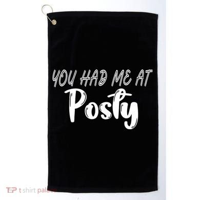 You Had Me At Posty Golf Towel