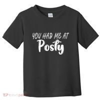 You Had Me At Posty Toddler T-Shirt thumb 0