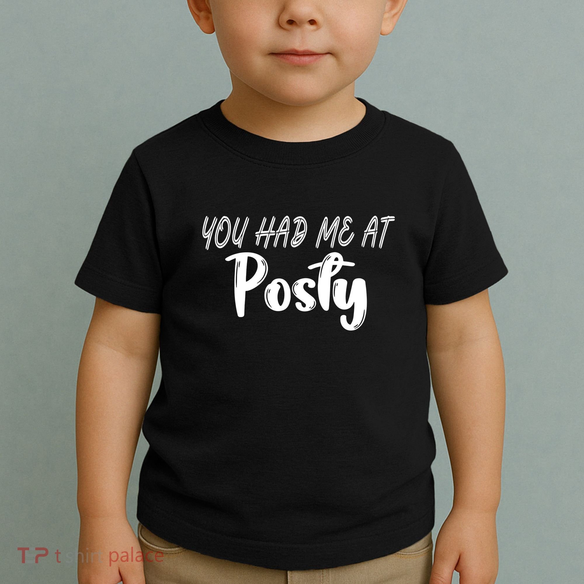 You Had Me At Posty Toddler T-Shirt