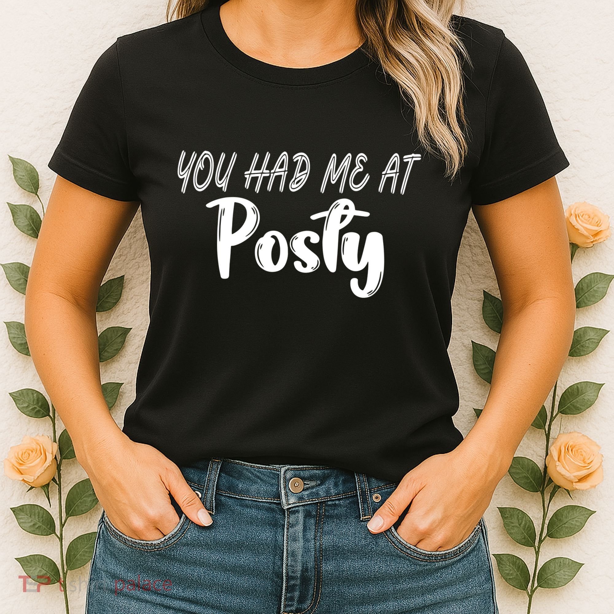 You Had Me At Posty Women's T-Shirt