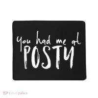 You Had Me At Posty Mousepad thumb 0