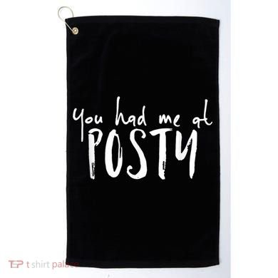 You Had Me At Posty Golf Towel