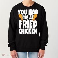 You Had Me At Fried Chicken Food Lover Women's Sweatshirt thumb 0